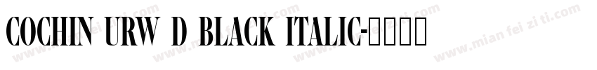 Cochin URW D Black Italic字体转换